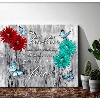 Teal Brown Rustic Weathered Flower And Butterfly Canvas Be Fearless In The Pursuit Of What Sets Your Soul On Fire Wall Art Decor
