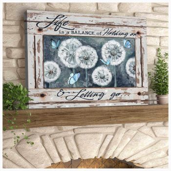 Window And Dandelion Canvas Life Is A Balance Of Holding On And Letting Go Wall Art Decor