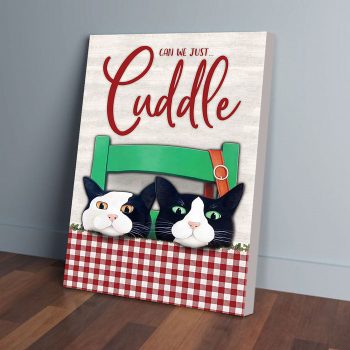 Can We Just Cuddle Full Printing Cat Canvas