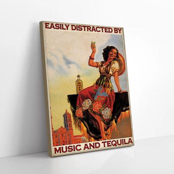 Easily Distracted By Music And Tequila Canvas Poster Prints Wall Art Decor