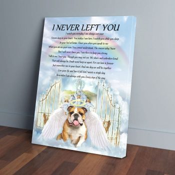 I Never Left You Bulldog Canvas Poster Prints Wall Art Decor