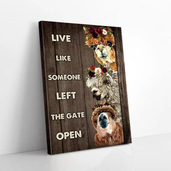 Live Like Someone Left The Gate Open Animals Canvas Poster Prints Wall Art Decor