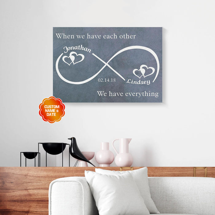 Personalized-Gift-For-Couple-Infinity-Love-Canvas-Wall-Art-When-We-Have-Each-Other-1