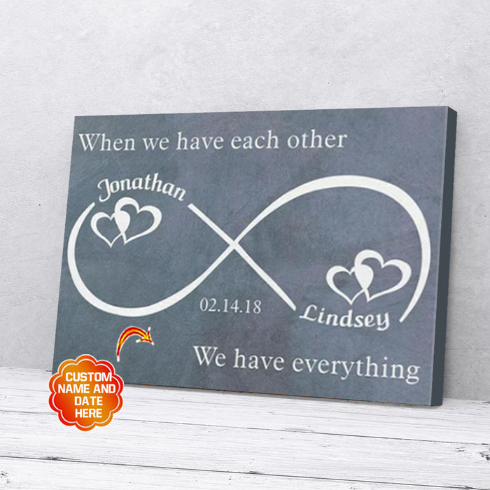 Personalized-Gift-For-Couple-Infinity-Love-Canvas-Wall-Art-When-We-Have-Each-Other Personalized Gift For Couple Infinity Love Canvas Wall Art When We Have Each Other