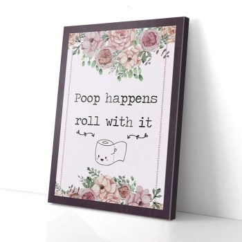 Poop Happens Roll With It Bathroom Canvas Poster Prints Wall Art Decor