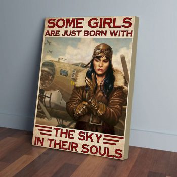 Some Girl Are Just Born With The Sky In Their Soul Pilot Canvas Poster Prints Wall Art Decor