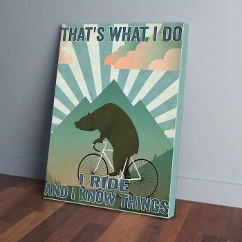 That's What I Do I Ride And I Know Things Bear Canvas Poster Prints Wall Art Decor