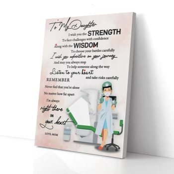 To My Daughter Dental Assistant Mom Canvas Poster Prints Wall Art Decor