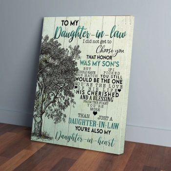 To My Daughter In Law I Did Not Get To Choose You Canvas Poster Prints Wall Art Decor