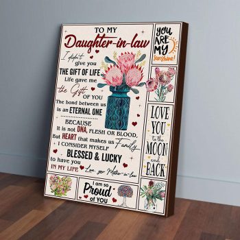 To My Daughter In Law I Didnt Give You The Gift Of Life Mother In Law Protea Canvas Poster Prints Wall Art Decor