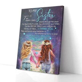 To My Sister I Proud To Call You Canvas Poster Prints Wall Art Decor