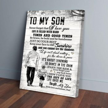 To My Son Never Forget That I Love You Dad Canvas Poster Prints Wall Art Decor