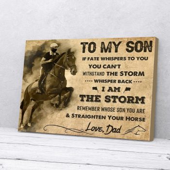 To My Son Whisper Back I Am The Storm Riding Horse Dad Canvas Poster Prints Wall Art Decor