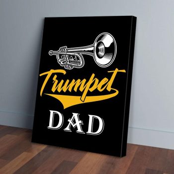 Trumpet Dad Canvas Poster Prints Wall Art Decor