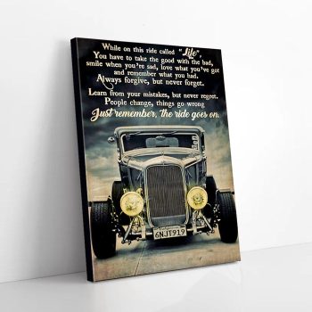 While On The Ride Called Life Just Remember The Ride Goes On Canvas Poster Prints Wall Art Decor