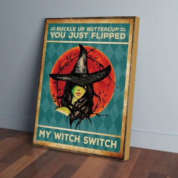 You Just Flipped My Witch Switch Vintage Witch Canvas Poster Prints Wall Art Decor
