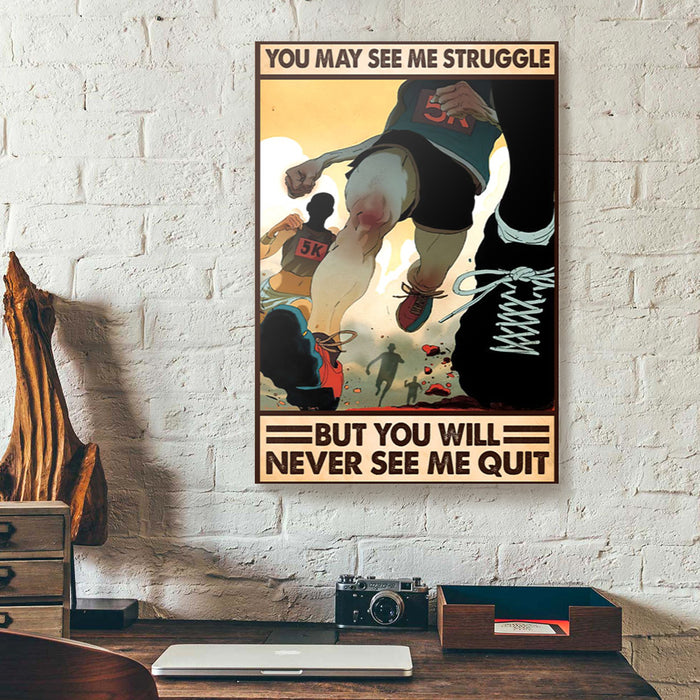 You-May-See-Me-Struggle-But-You-Will-Never-See-Me-Quit-Marathon-Canvas-Poster-Prints-Wall-Art-Decor-1