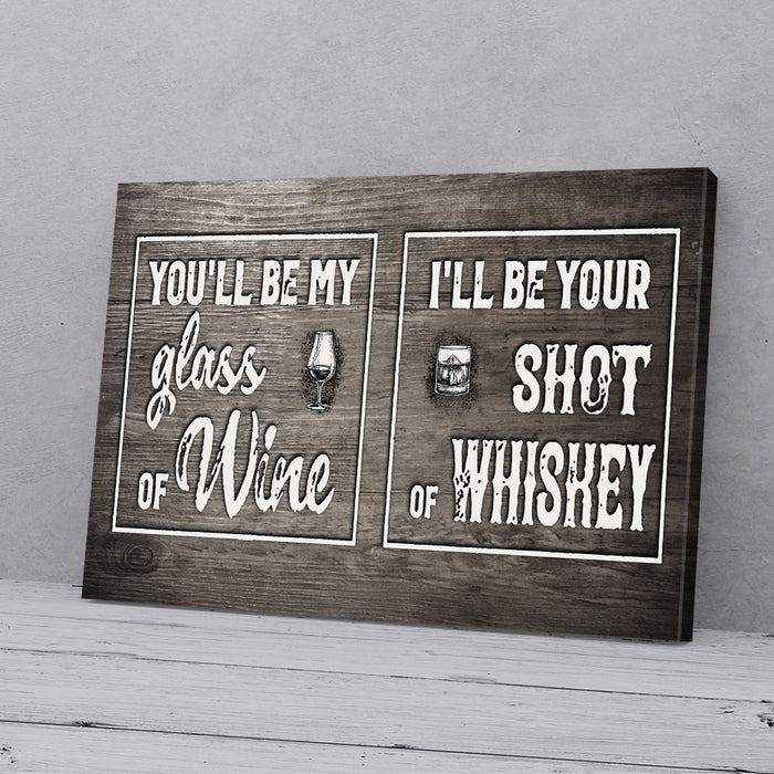 Youll-Be-My-Glass-Of-Wine-Shot-Of-Whiskey-Canvas-Poster-Prints-Wall-Art-Decor You'll Be My Glass Of Wine Shot Of Whiskey Canvas Poster Prints Wall Art Decor