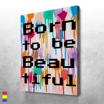 Born to Be Beautiful Canvas Poster Print Wall Art Decor Inspiring Art for Your Home