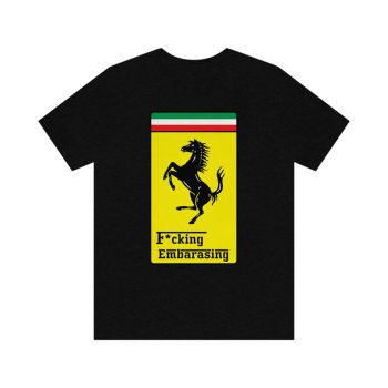 Ferrari Funny Embarrassing Cotton Tee Unisex T-Shirt FTS214
