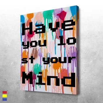 Have You Lost Your Mind A Captivating Artwork for Thought Canvas Poster Print Wall Art Decor