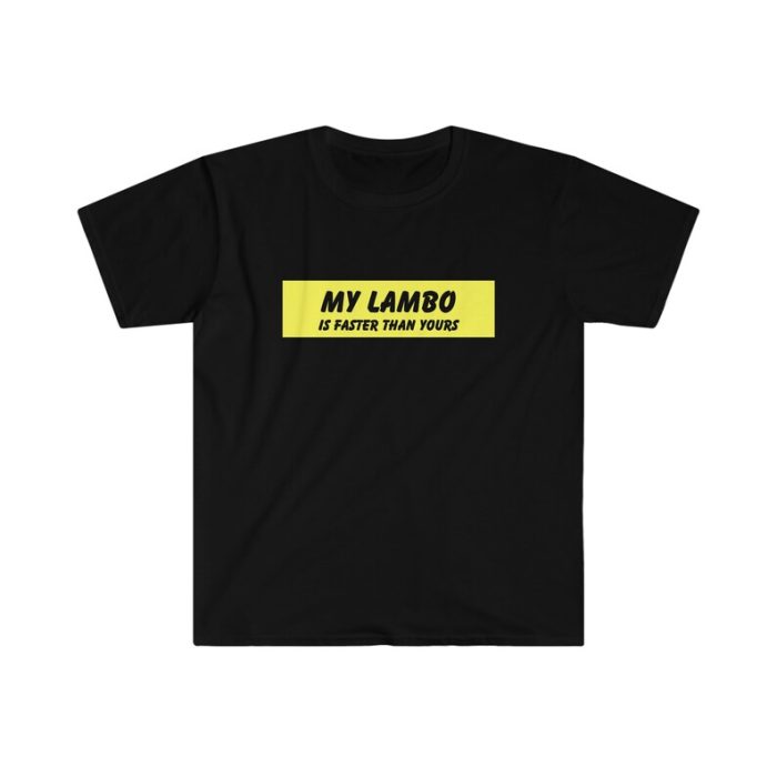 My Lambo Is Faster Than Yours Cotton Lamborghini Tee Unisex T-Shirt FTS103