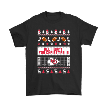 All I Want For Christmas Is Kansas City Chiefs Unisex T-Shirt Kid T-Shirt LTS3040