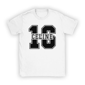 Celine 16 Luxury Kid Tee Unisex T-Shirt TTB1842