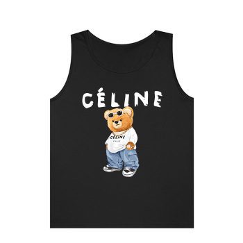 Celine Teddy Bear Luxury Unisex Tank Top TTTB0960