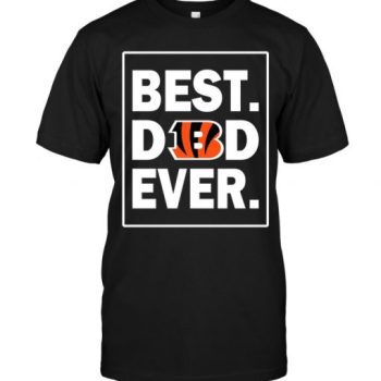 Cincinnati Bengals Best Dad Ever - Father is Day Unisex T-Shirt Kid T-Shirt LTS1592