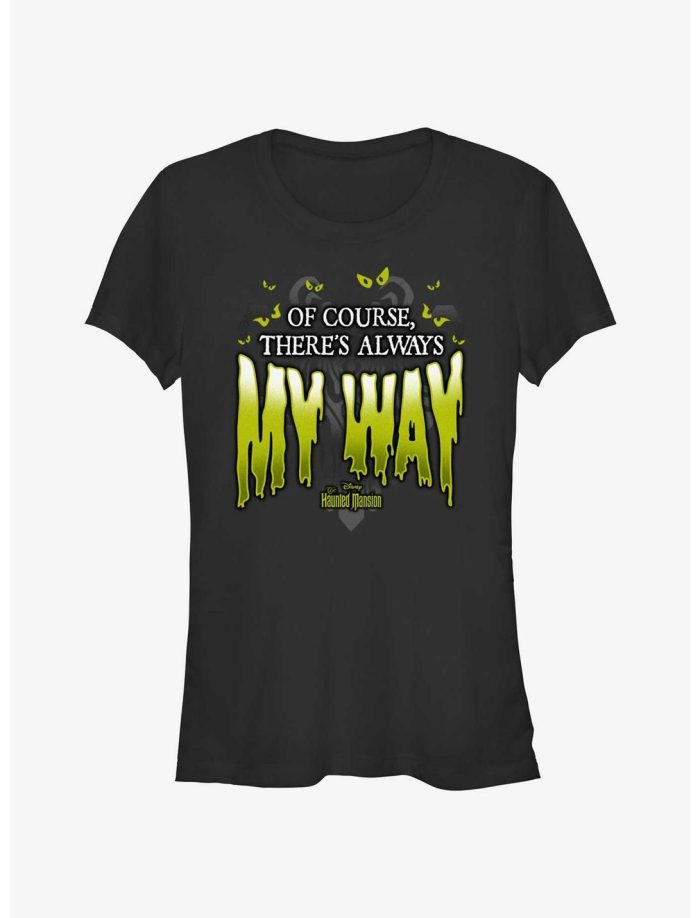 Disney Haunted Mansion Of Course There's Always My Way Girls T-Shirt Women Lady T-Shirt HTS4838