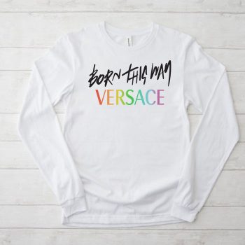 Versace Born This Way Kid Tee Unisex Longsleeve Shirt LTB0632
