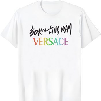 Versace Born This Way Unisex T-Shirt TTB1658
