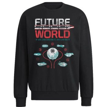 1982 Epcot Center Future World Disney Map If We Can Dream It We Can Do I Unisex Sweatshirt