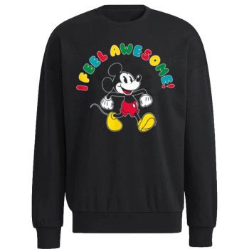 Disney Mickey I Feel Awesome Unisex Sweatshirt