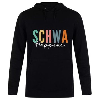 Funny Dyslexia Schwa Happens Speech Phonics Teacher Linguist Unisex Pullover Hoodie