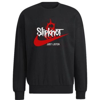 Music Just Listen To Slipknot Nike Unisex Sweatshirt