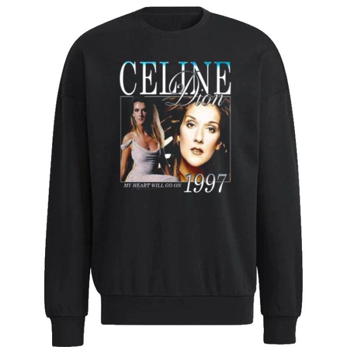 My Heart Will Go On 1997 Titanic Celine Dion Unisex Sweatshirt