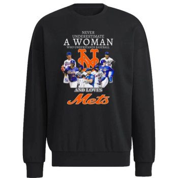 Never Underestimate A Woman Who Understands Baseball And New York Mets Signatures 2023 Unisex Sweatshirt