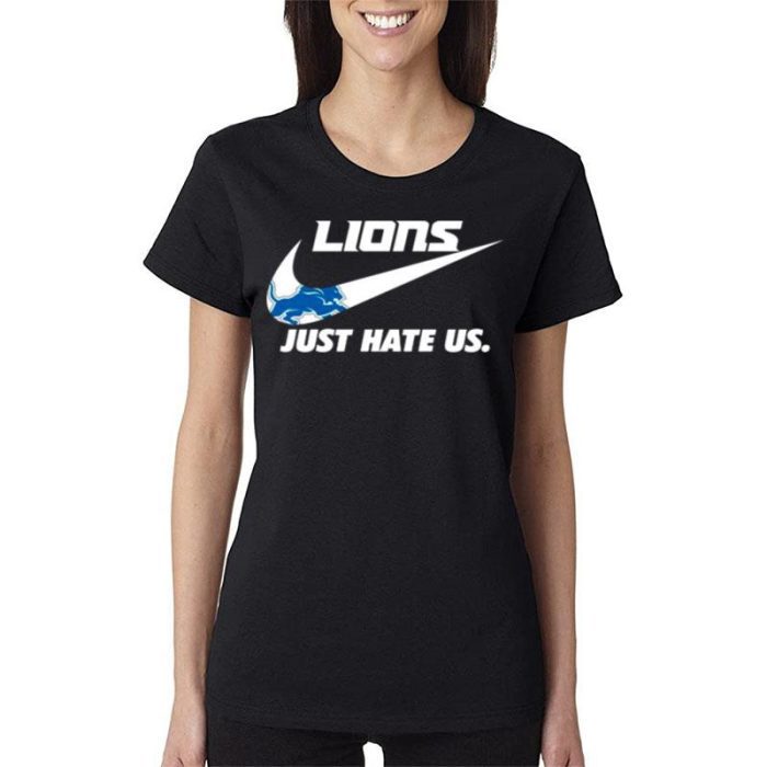 Nike Detroit Lions Just Hate Us Women Lady T-Shirt