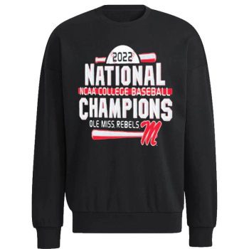 Ole Miss Rebels 2022 NCAA Baseball Champions Tee Unisex Sweatshirt