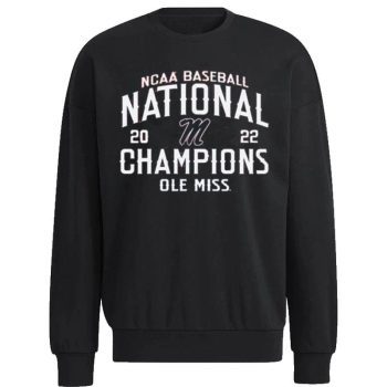 Ole Miss Rebels 2022 NCAA Cws Baseball Mens Bat Around National Champs Unisex Sweatshirt