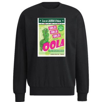 Oola Vintage Posterlive At Jabba'S Palace Girls Girls Girls Star Wars Unisex Sweatshirt