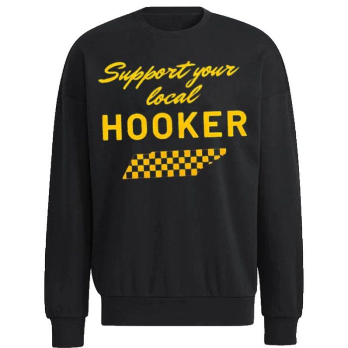 Support Your Local Hooker Tennessee Volunteers Unisex Sweatshirt