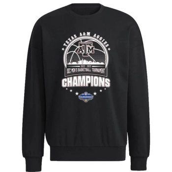 Texas A&M Aggies 2022 2023 Sec  Basketball Tournament Champions Unisex Sweatshirt