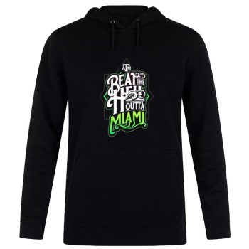 Texas A&M Aggies Beat The Hell Outta Miami Unisex Pullover Hoodie