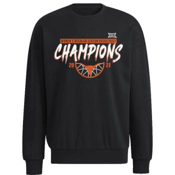 Texas Longhorns 2023 Big 12  Basketball Regular Season Champions Unisex Sweatshirt