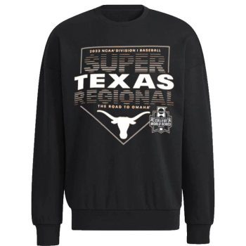 Texas Longhorns 2023 NCAA Division I Baseball Super Regional Stanford, Ca Unisex Sweatshirt