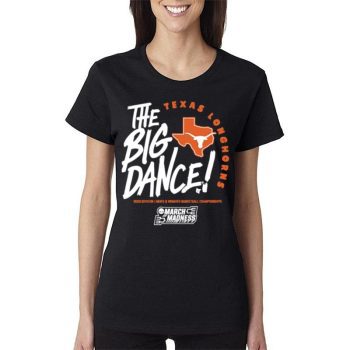 Texas Longhorns The Big Dance March Madness 2023 Division  And  Basketball Championship Women Lady T-Shirt
