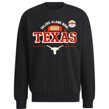 Texas Longhorns Valero Alamo Bowl 2022 Dec 29 San Antonio Unisex Sweatshirt